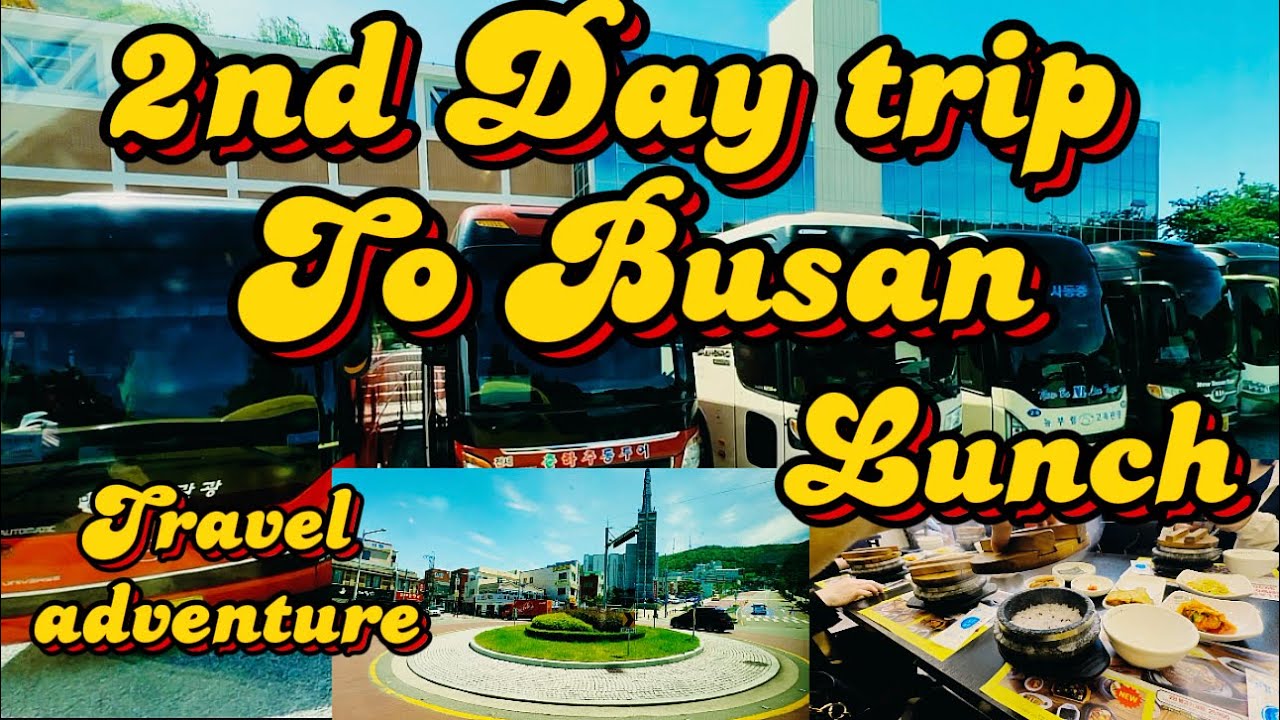 DAY 2 TOUR TRIP BUSAN KOREA ||TRAVEL ADVENTURE