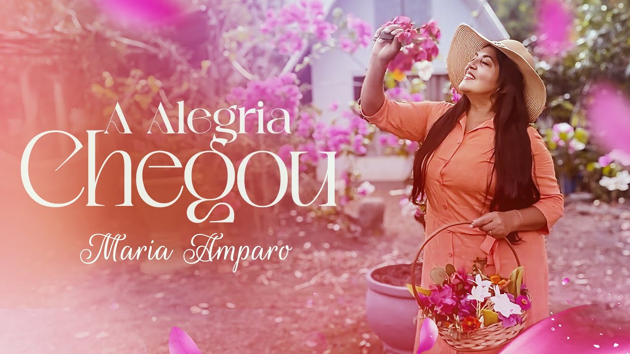 Maria Amparo - A Alegria Chegou (Clipe Oficial)