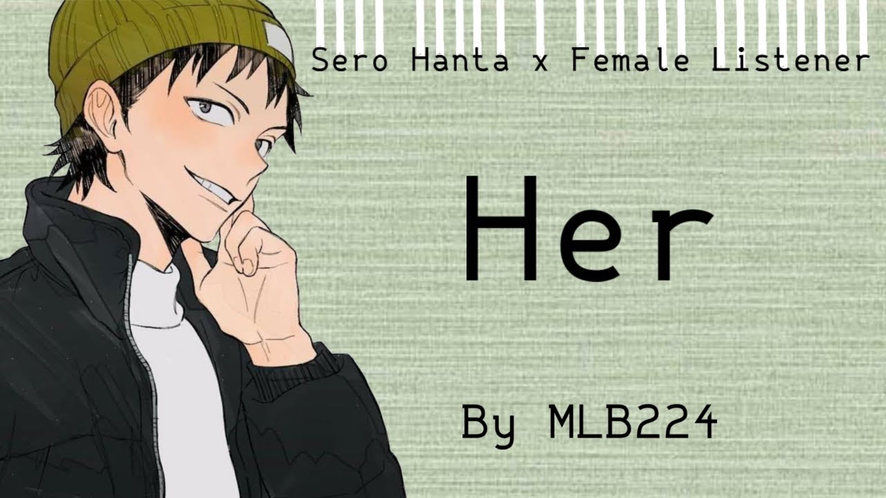 Her - Sero Hanta x Female Listener | FLUFF | Oneshot | Fanfiction |