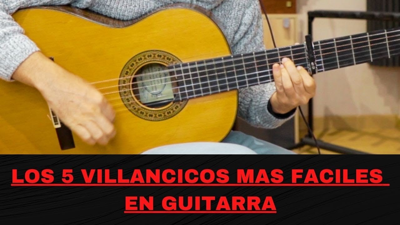 LOS 5 VILLANCICOS MAS FACILES DE TOCAR CON LA GUITARRA