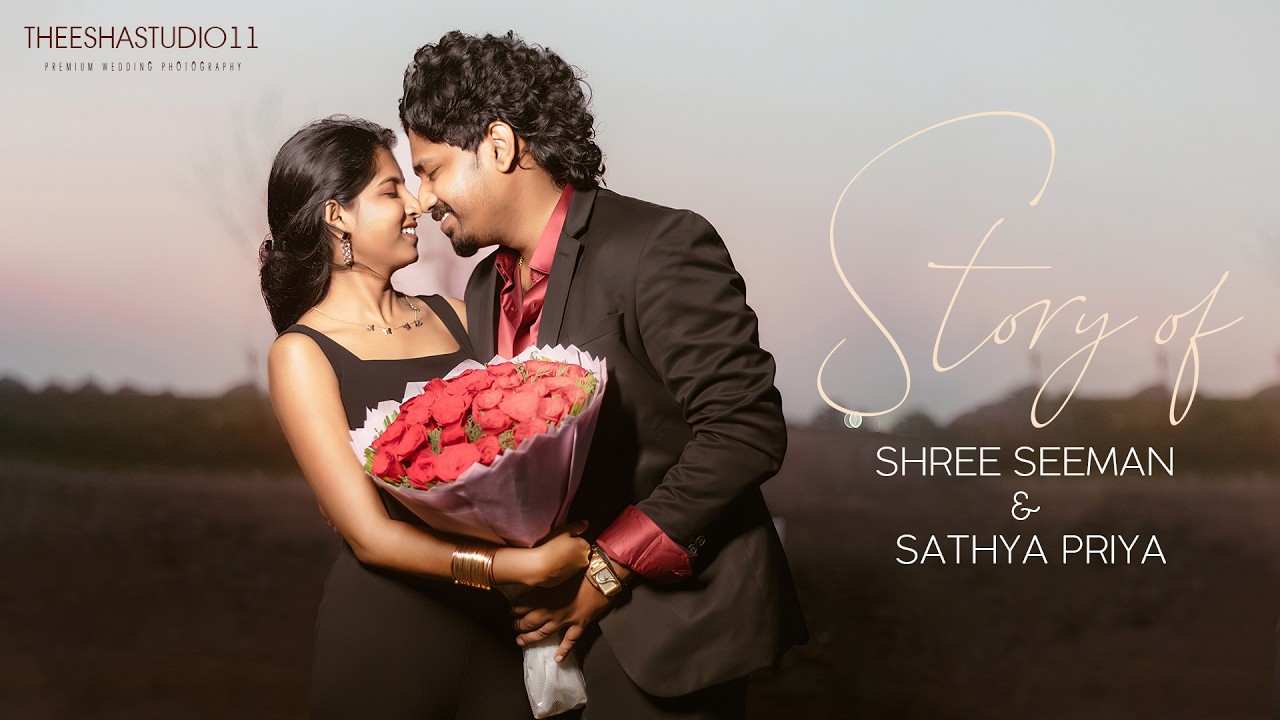 SHREE SEEMAN & SATHYA PRIYA  | CINEMATIC PRE-WEDDING VIDEO | theeshastudio11 #cinematic #prewedding