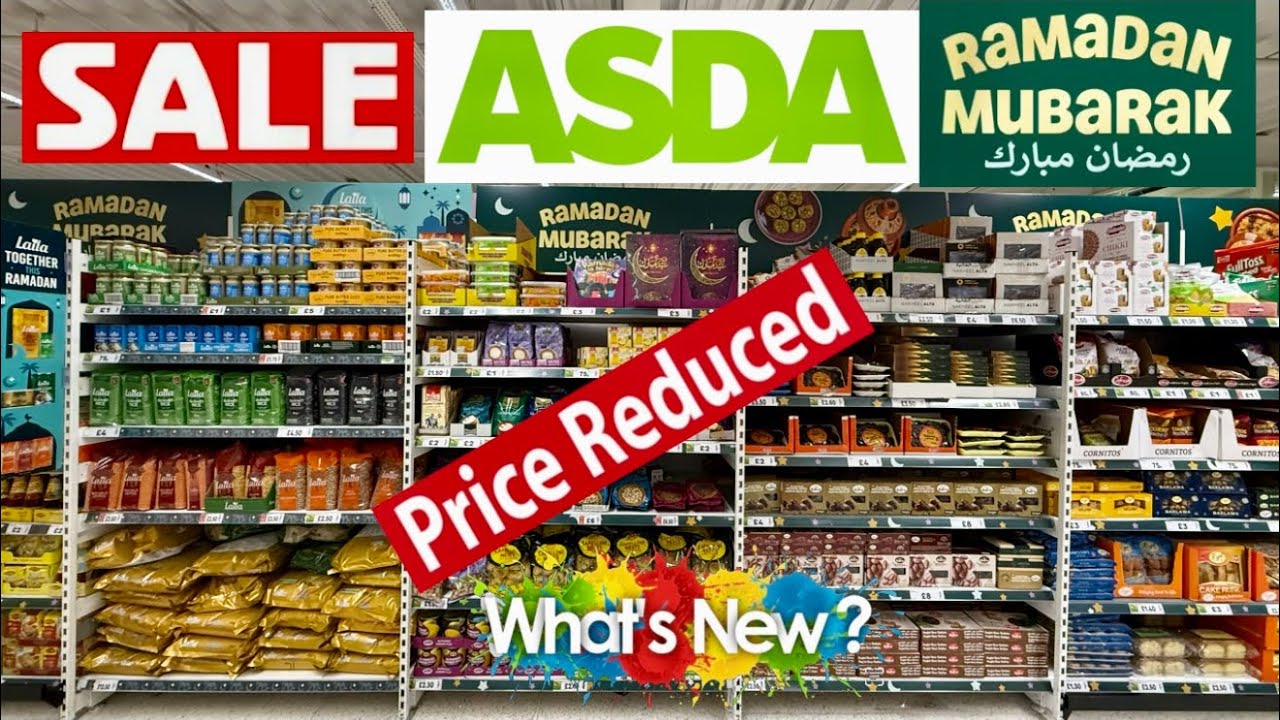 ASDA Ramadan Sale 2026 Price Reduced . What’s New in ASDA . Halal Frozen Food / Flour / Oil / Rice .