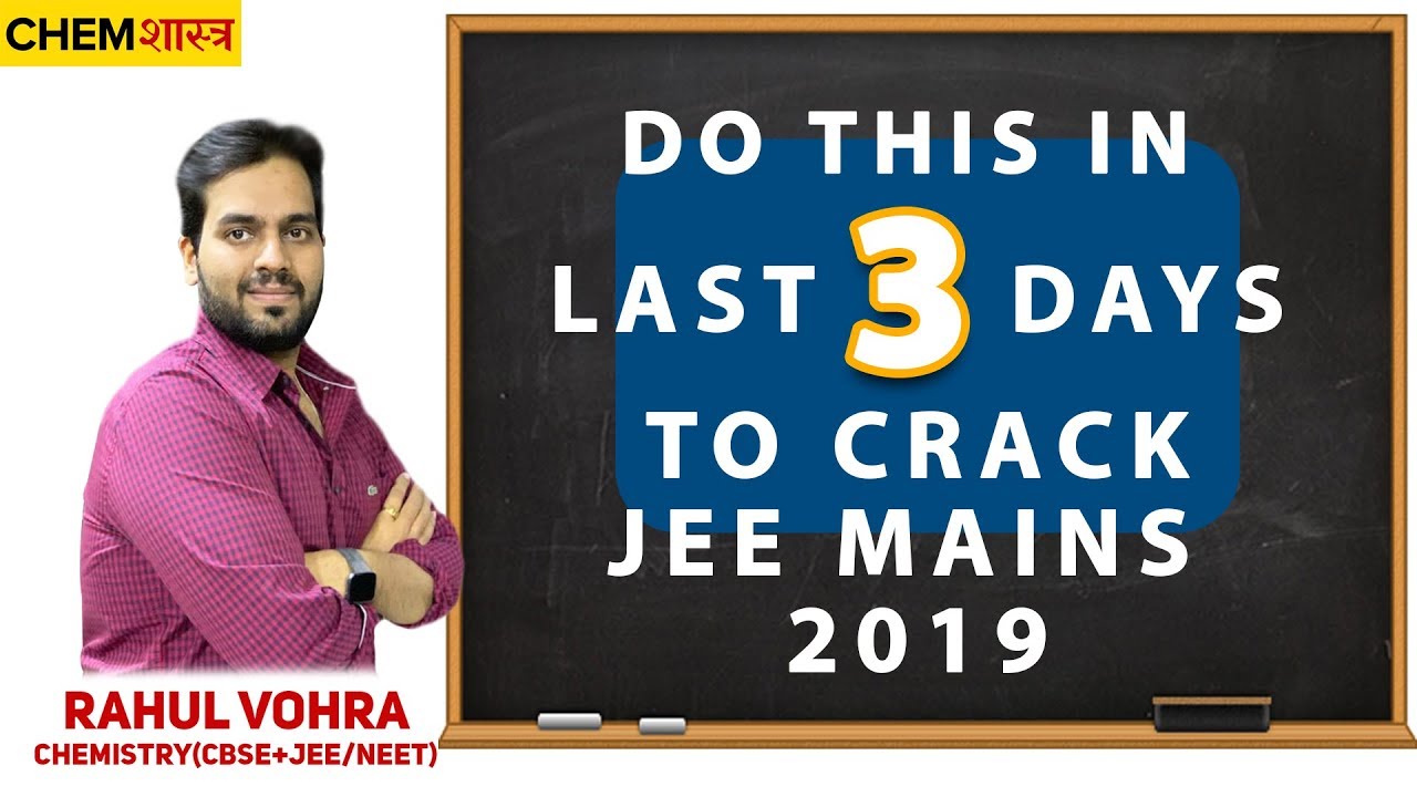 Do this in last 3 days to crack JEE Mains 2019