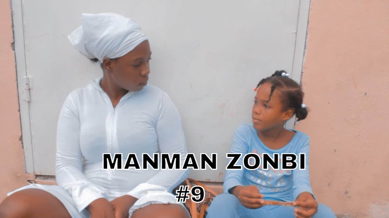 MANMAN ZONBI #9 FILM HAITIEN 2023 Nouveau film Haïtien complet 2023 Haitian Movie 2023