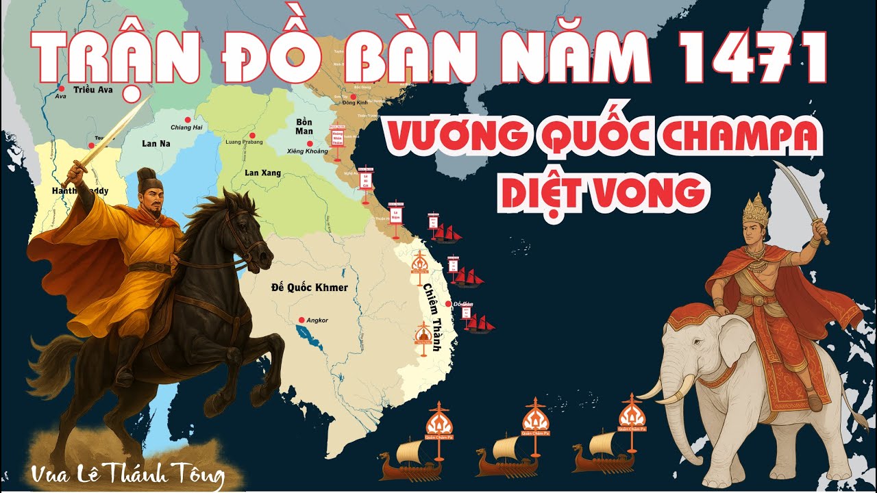 Trận Đồ Bàn Năm 1471 I Vương Quốc Champa Diệt Vong