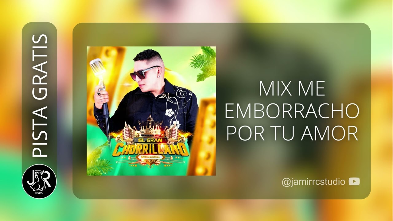 Me Emborracho Por Tu Amor - El Gran Chorrillano Internacional (PISTA INSTRUMENTAL)