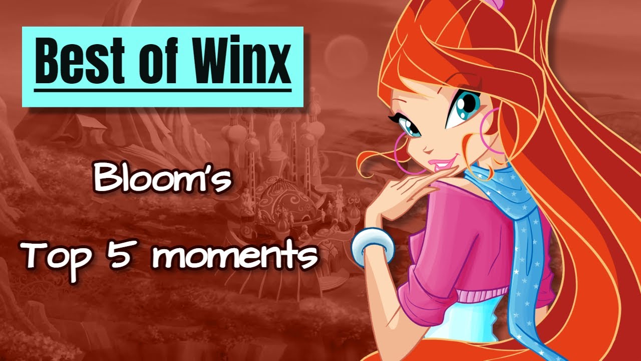 Best of Winx | Bloom's Top 5 Moments