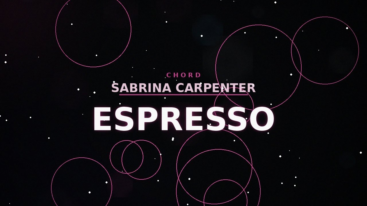 Sabrina Carpenter - Espresso - Chord