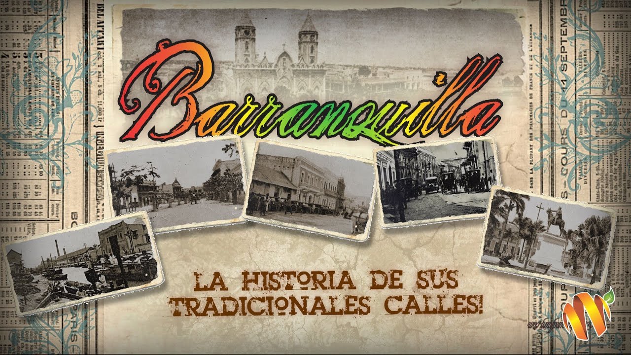BARRANQUILLA LA HISTORIA DE SUS TRADICIONALES CALLES - @npro_tv