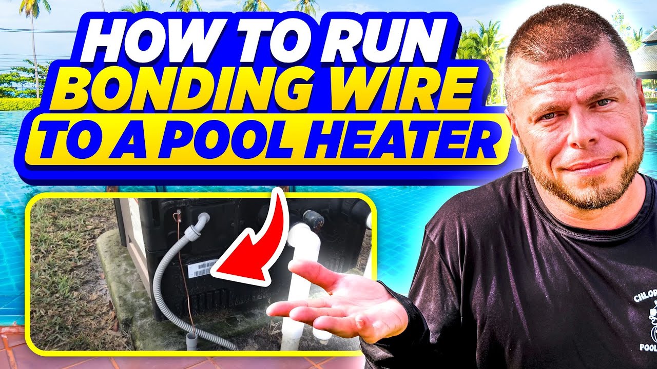 How to Properly Bond Your Pool Heater | Easy DIY Guide