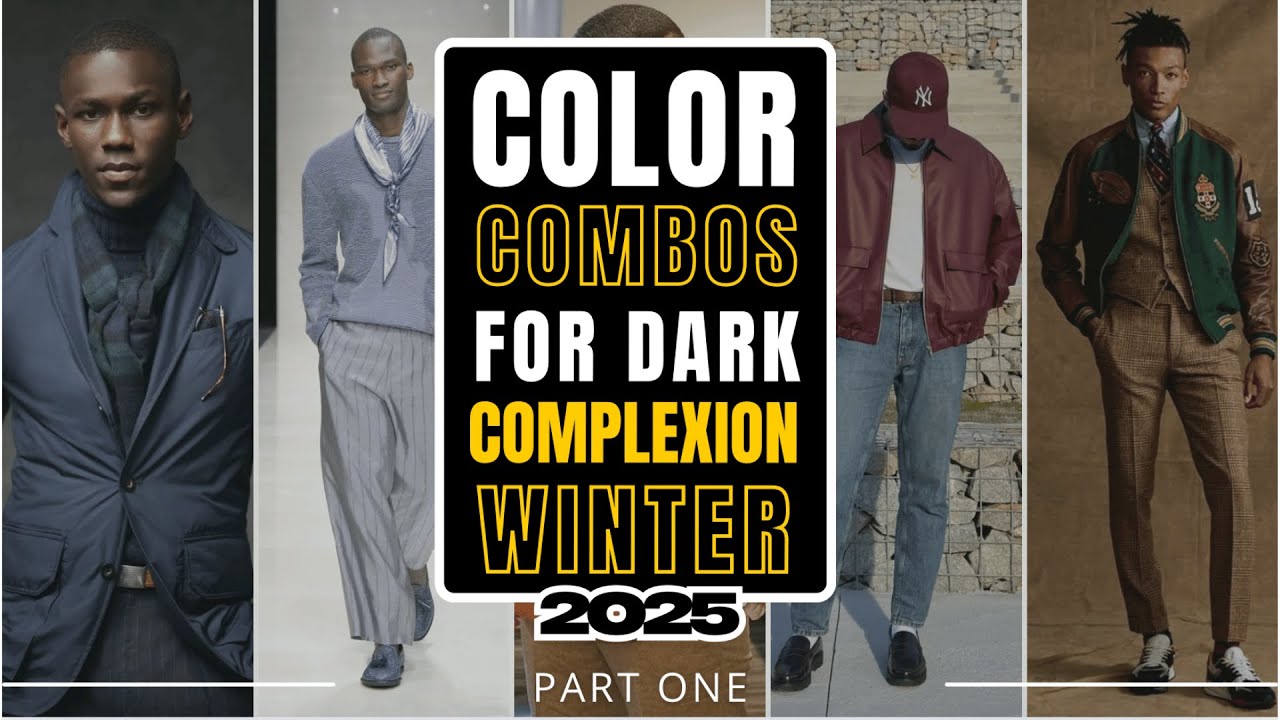 Color Combinations Every Dark-Complexion Men For The Winter | Part One