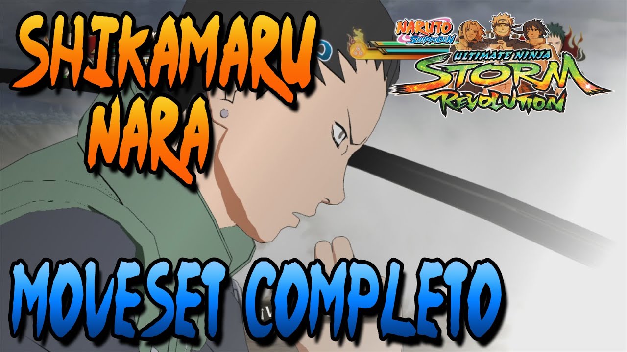 Naruto Storm Revolution: Shikamaru Nara Moveset Completo