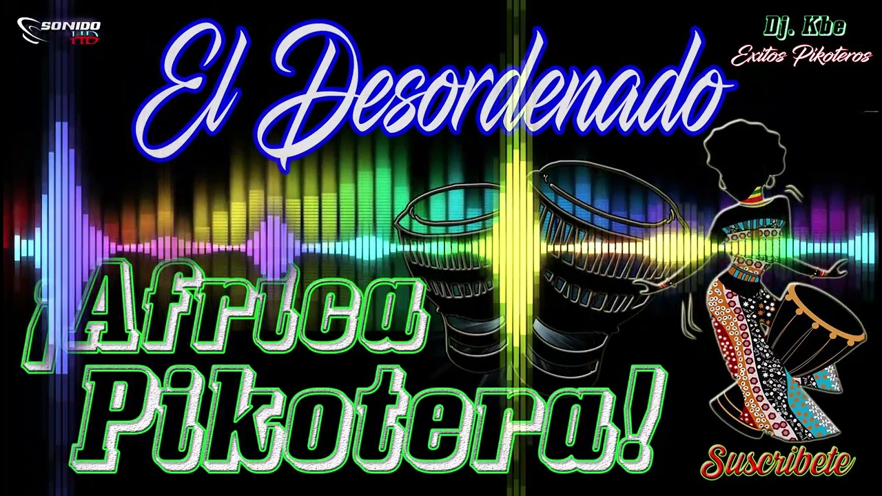 EL DESORDENADO - Champeta Africana
