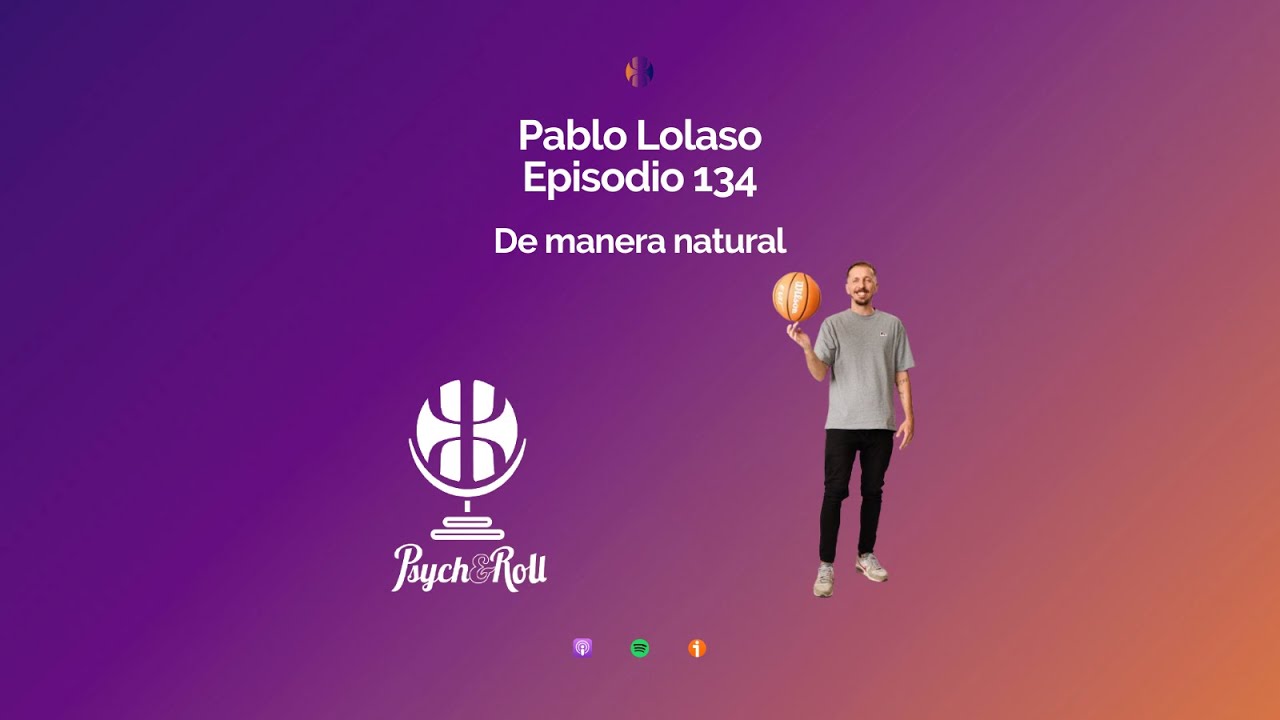 Pablo Lolaso. De manera natural - Episodio 134