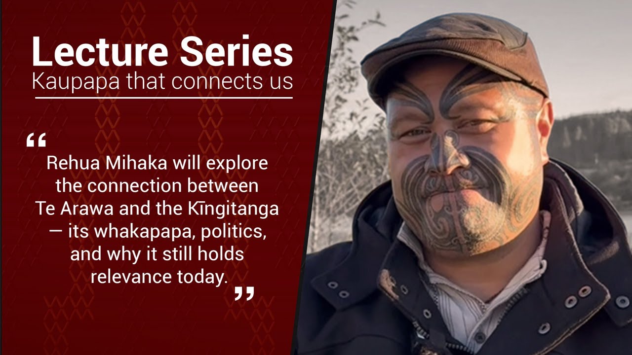 Ngāti Pikiao & the Kīngitanga | Full Lecture with Rehua Mihaka