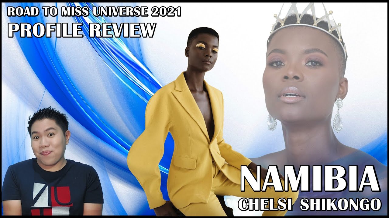 Road to Miss Universe 2021 | NAMIBIA, Chelsi Shikongo (Profile Review)