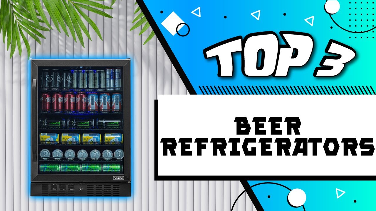 Best Beer Refrigerators to Fit All of Your Cans and Bottles