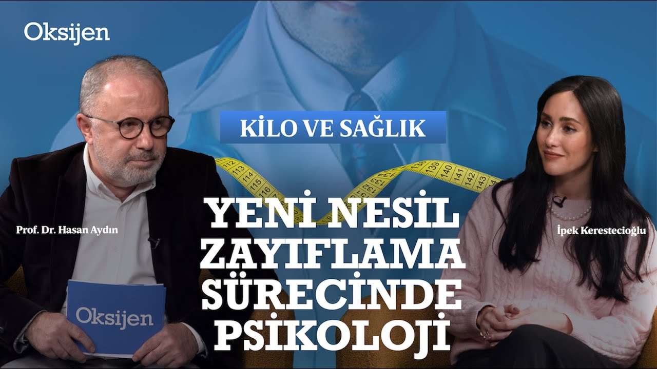 Yeni nesil zayıflama sürecinde psikoloji | Prof. Hasan Aydın - Psk. İpek Kerestecioğlu
