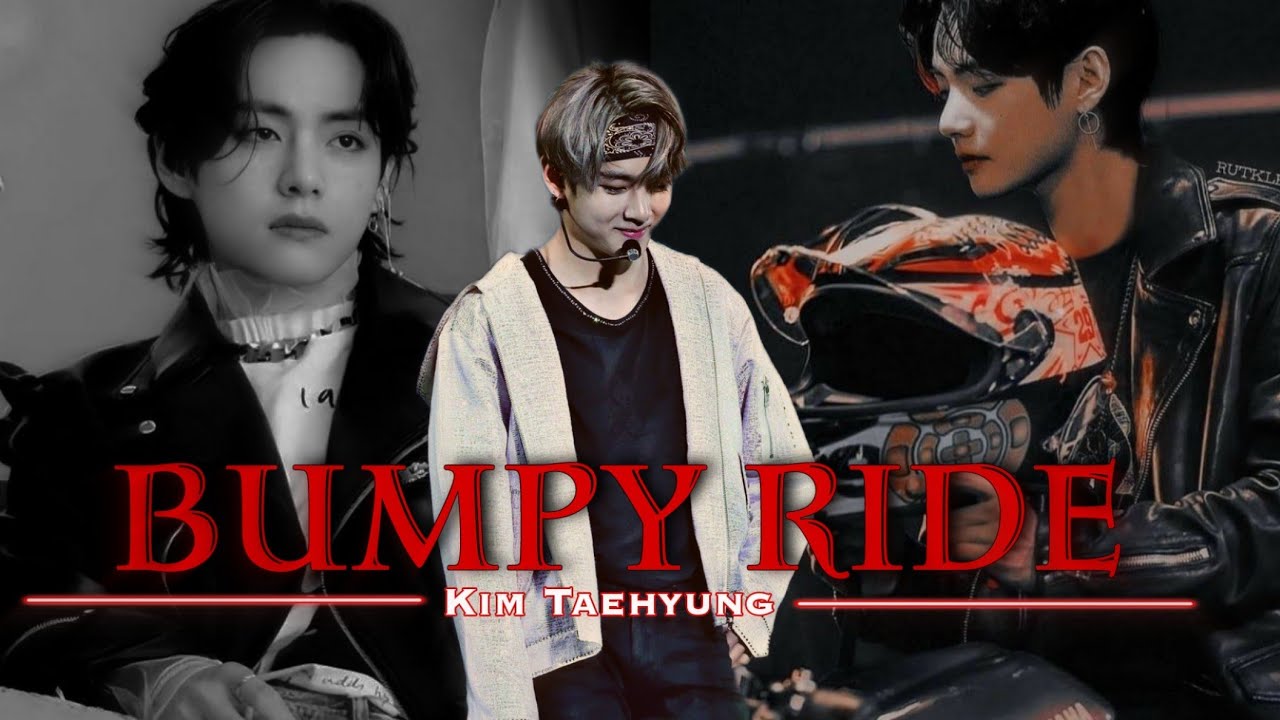 Taehyung fmv [ Bumpy ride]