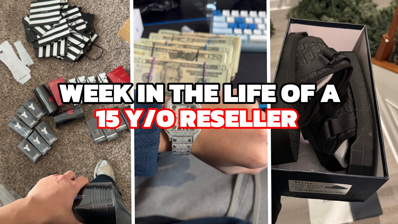 WEEK IN THE LIFE OF A 15 Y/O RESELLER ($10k MONTHS)