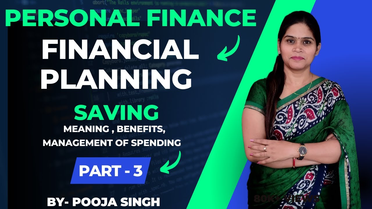 Personal Finance | Saving | Meaning | Benefit | Management Of Spending |  Part 3 | Finance