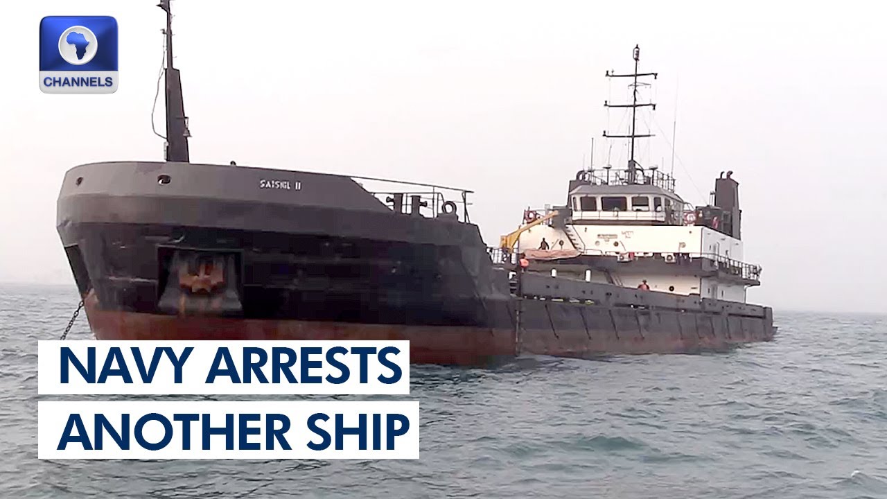 Navy Arrests Another Ship Suspectedly Laden With Stolen Crude Oil