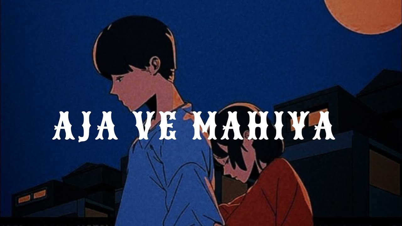Aja ve Mahi ya |Slow+reverb|#aesthetic#lofi#subscribe#virel #new#lofiedits