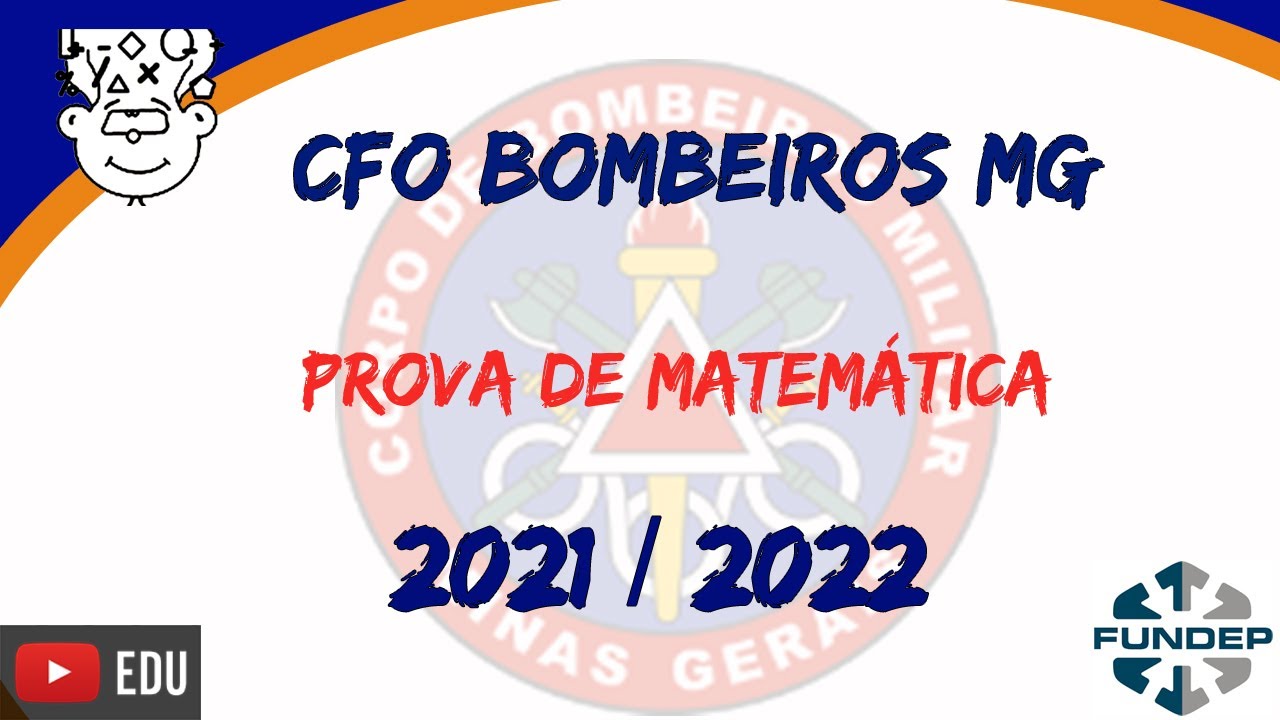 CFO Bombeiro Militar MG 2022 :: Prova de Matemática :: FUNDEP :: CFO CBMMG 2022