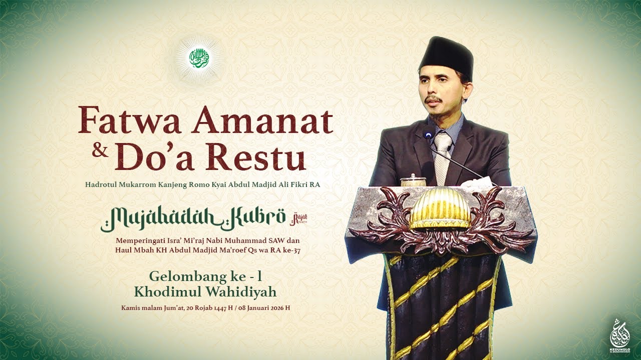 FATWA AMANAT & DOA RESTU | Mujahadah Kubro Rojab 1447 H Gel. I | #4726LVMKRH21