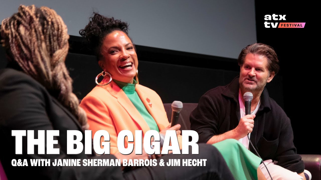 The Big Cigar Q&A with Janine Sherman Barrois & Jim Hecht | ATX TV Festival