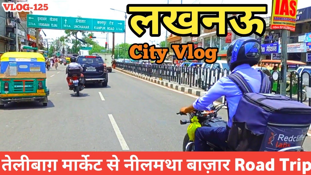 View of Lucknow City |Telibagh market to Nilmatha bazar Road Trip