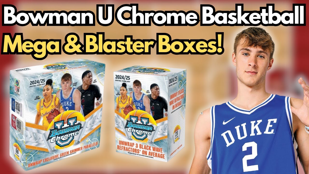 Cooper Flagg Hit! 2024/25 Bowman University Chrome Basketball Mega & Blaster Box!
