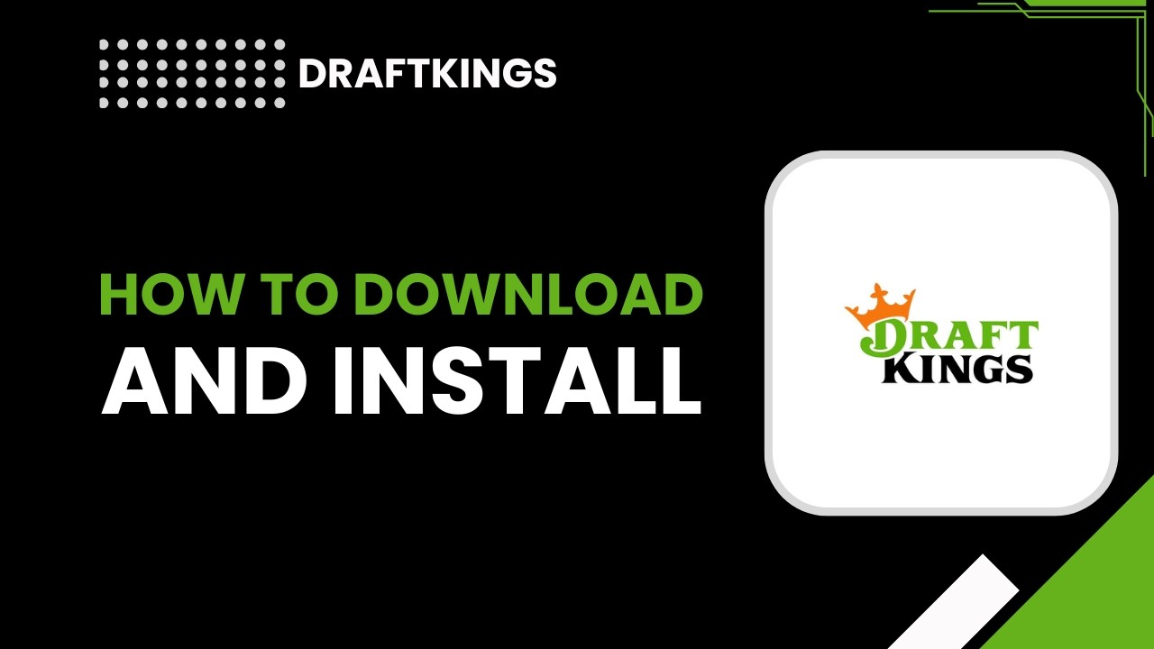 Download and Install DraftKings App: Step-by-Step Guide