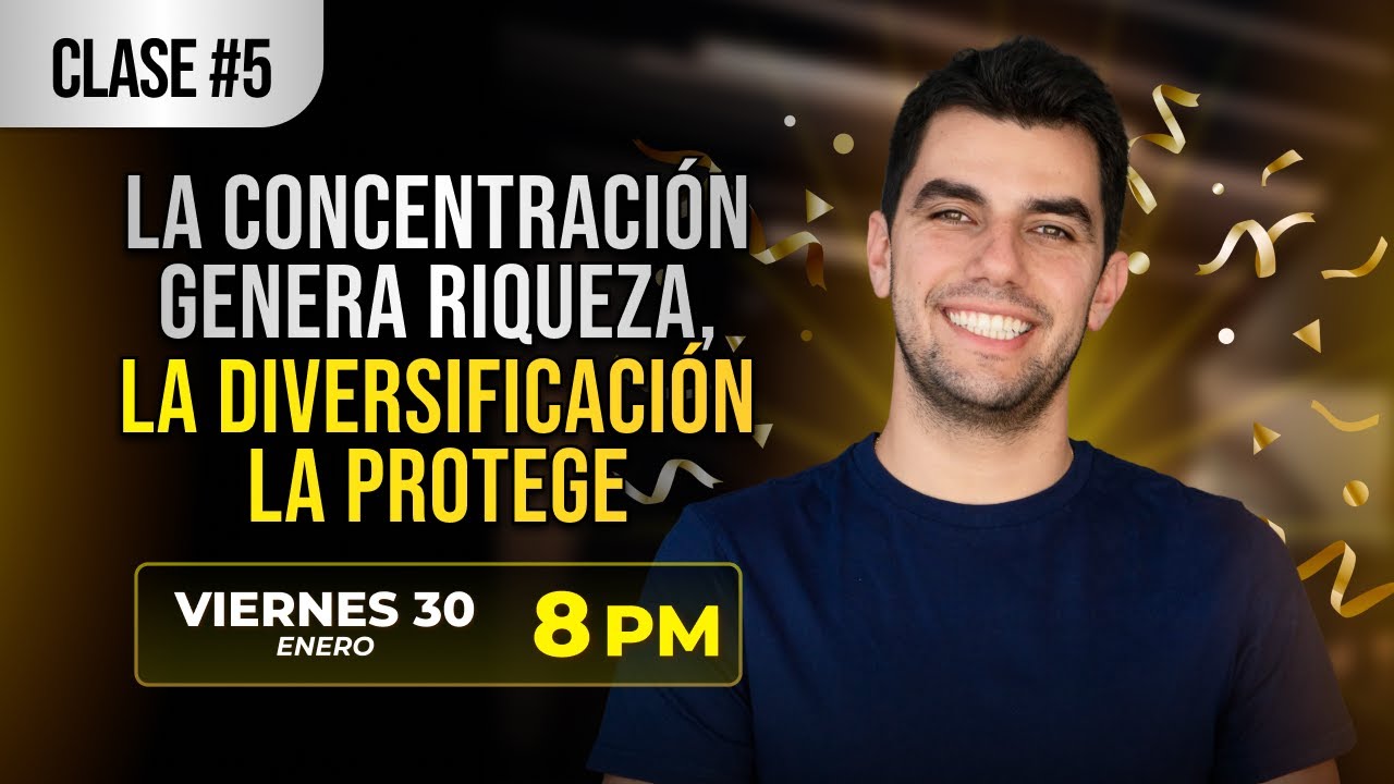 CLASE 5 - La concentraci&oacute;n genera riqueza, la diversificaci&oacute;n la protege