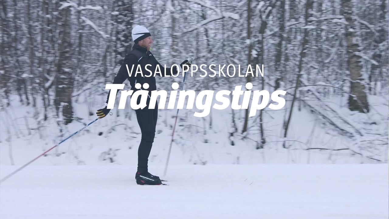 Vasaloppsskolan – Träningstips (Träna på snö del 4 av 4)