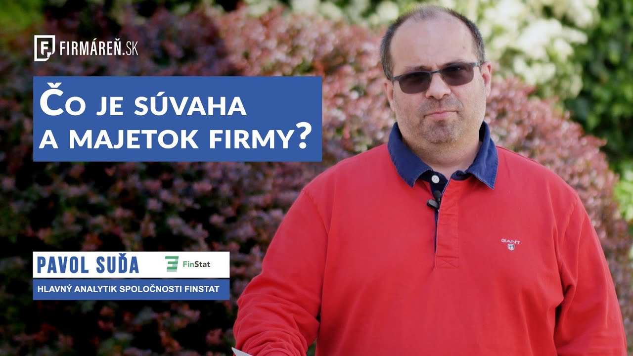 Čo je s&uacute;vaha a čo tvor&iacute; majetok firmy?