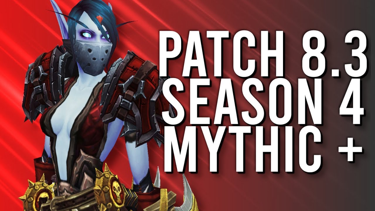 Mythic Plus Dungeon Season 4 Update For Patch 8.3! - WoW: Battle For Azeroth 8.2