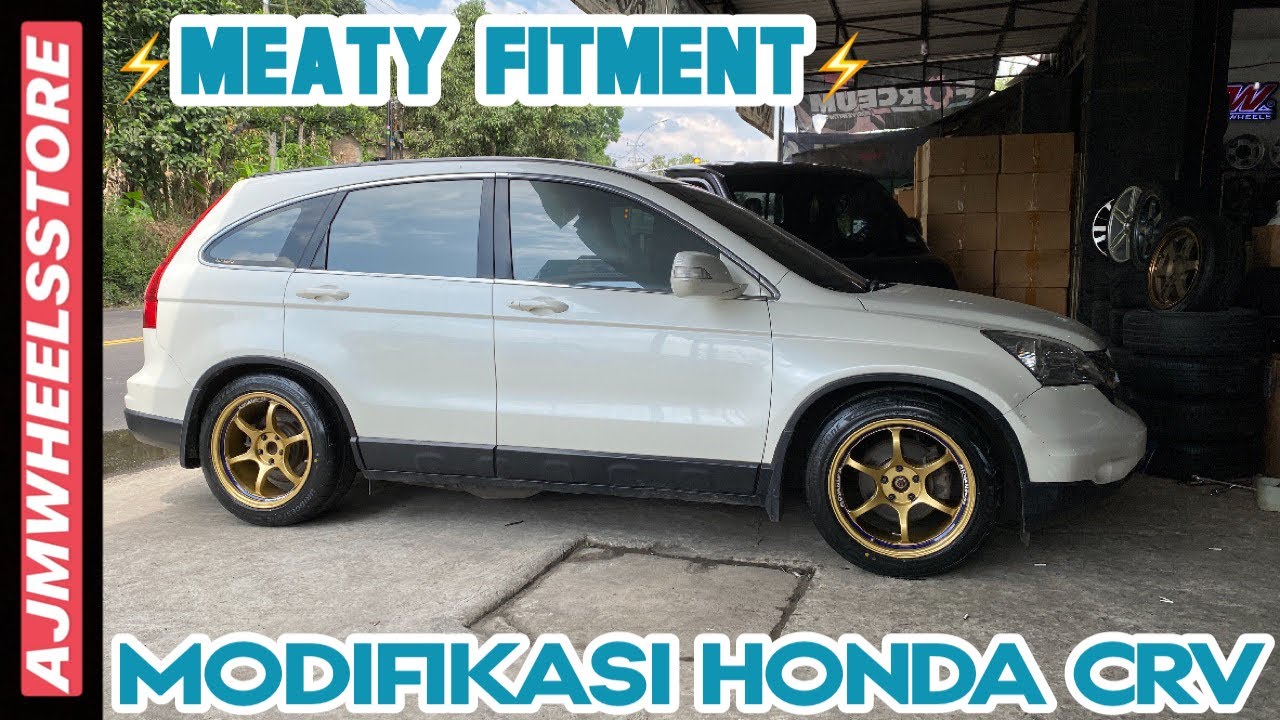 MODIFIKASI HONDA CRV GEN3 MEATY FITMENT