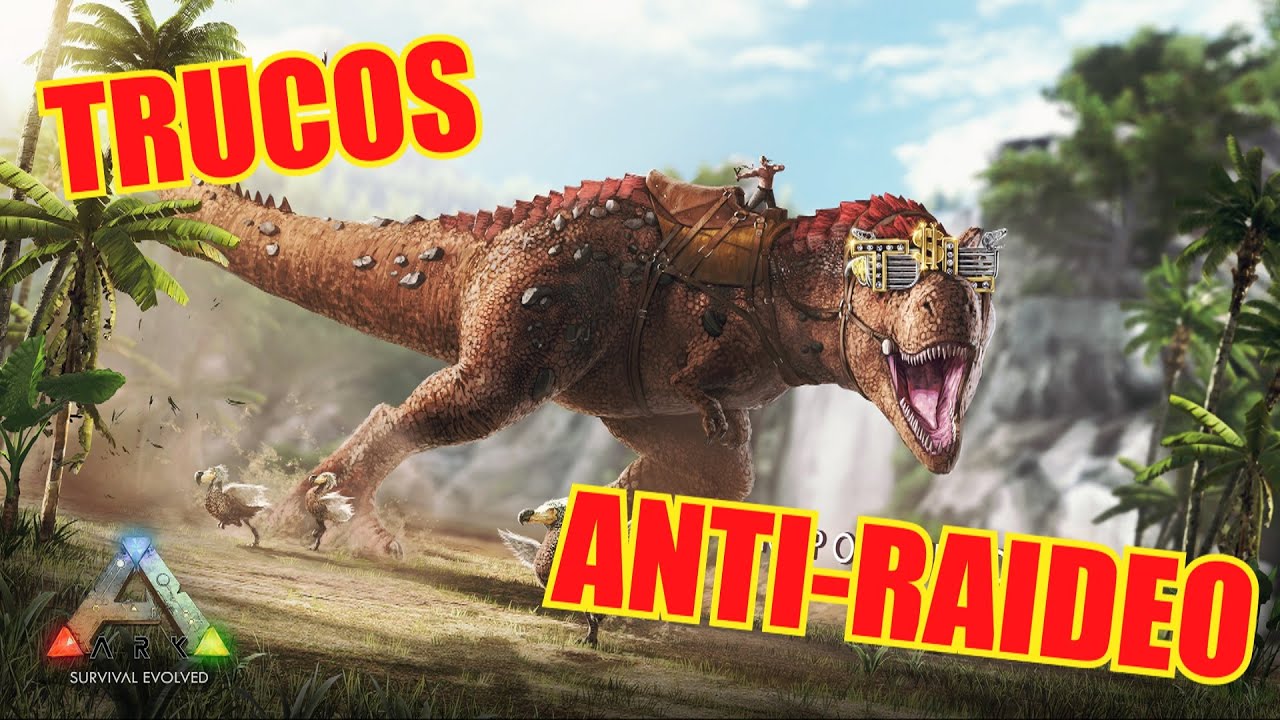 ARK SURVIVAL EVOLVED : TRUCOS ANTI-RAIDEO !