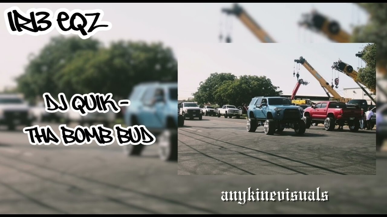 DJ QUIK - Tha Bomb Bud (IRI3 EQz)