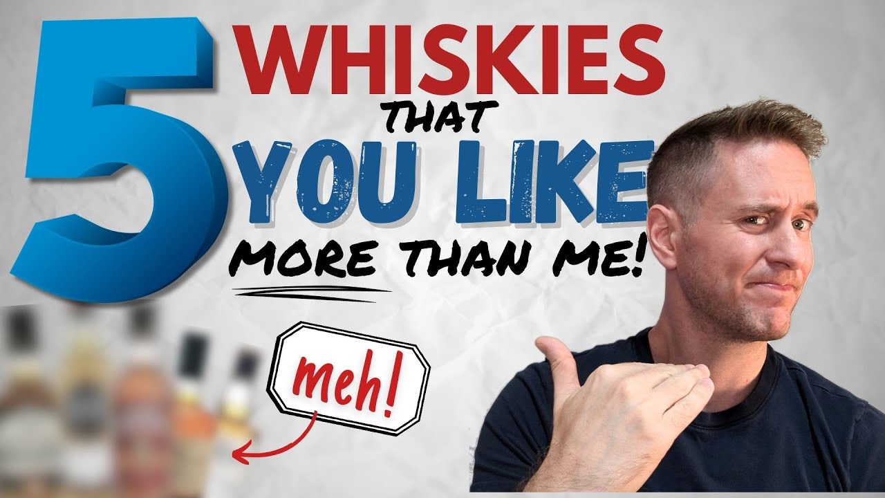 We might not agree | 5 Whiskies You Like That I Don't