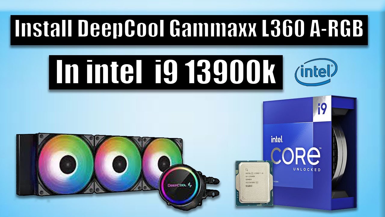Unboxing DeepCool Gammaxx L360 A-RGB installation on intel i9 13900k  