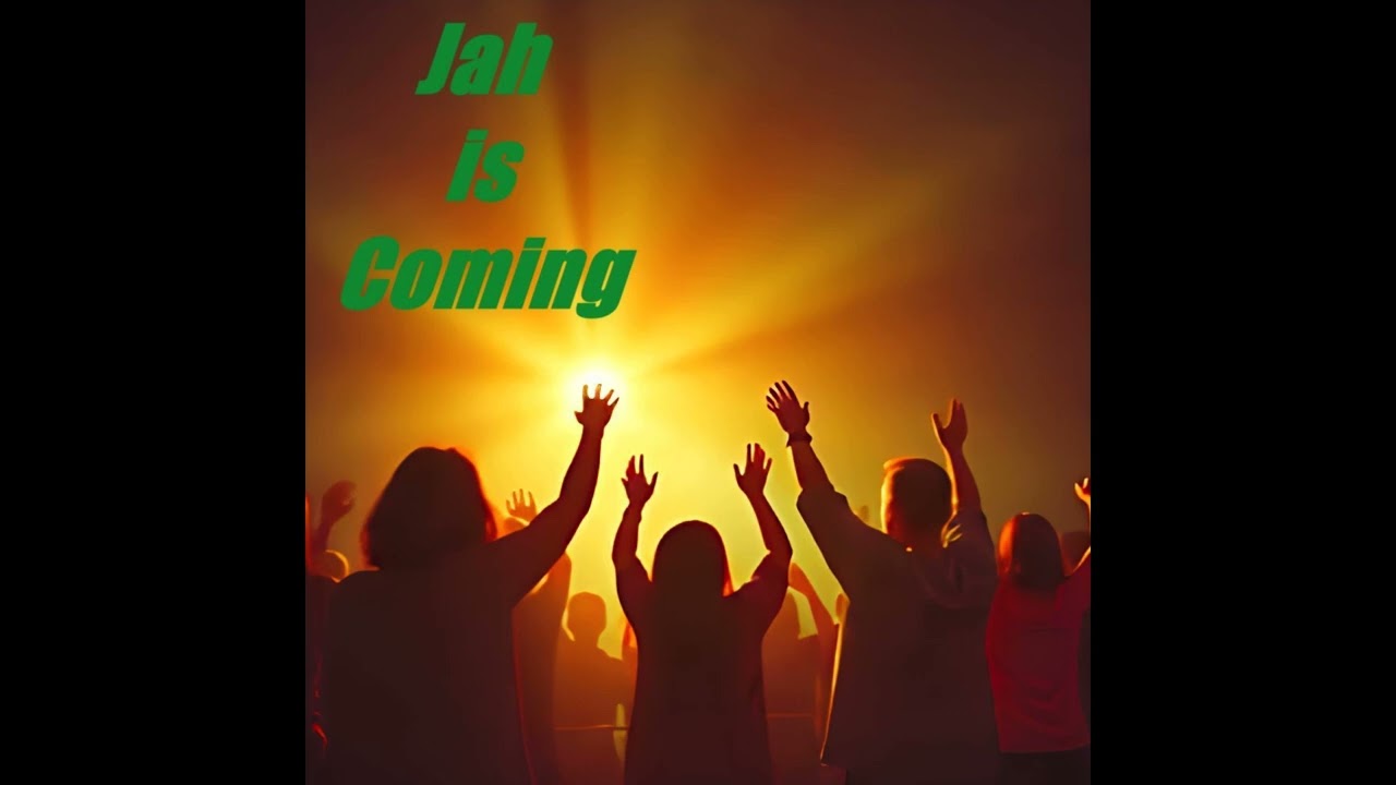 Jah is Coming