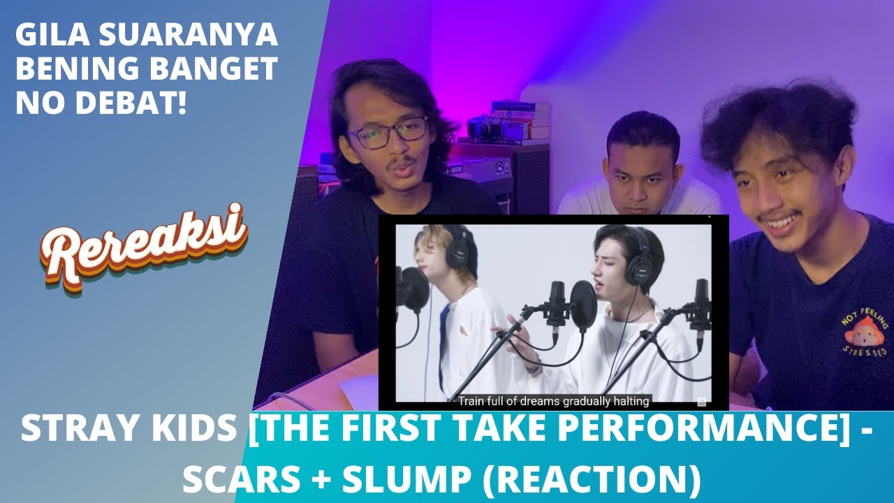 STRAY KIDS [THE FIRST TAKE PERFORMANCE] - SCARS + SLUMP (REACTION)
