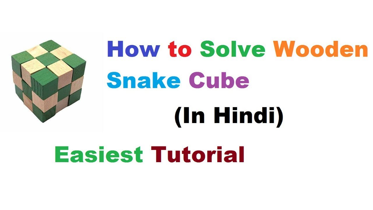 How to Solve Wooden Snake Cube in Hindi
