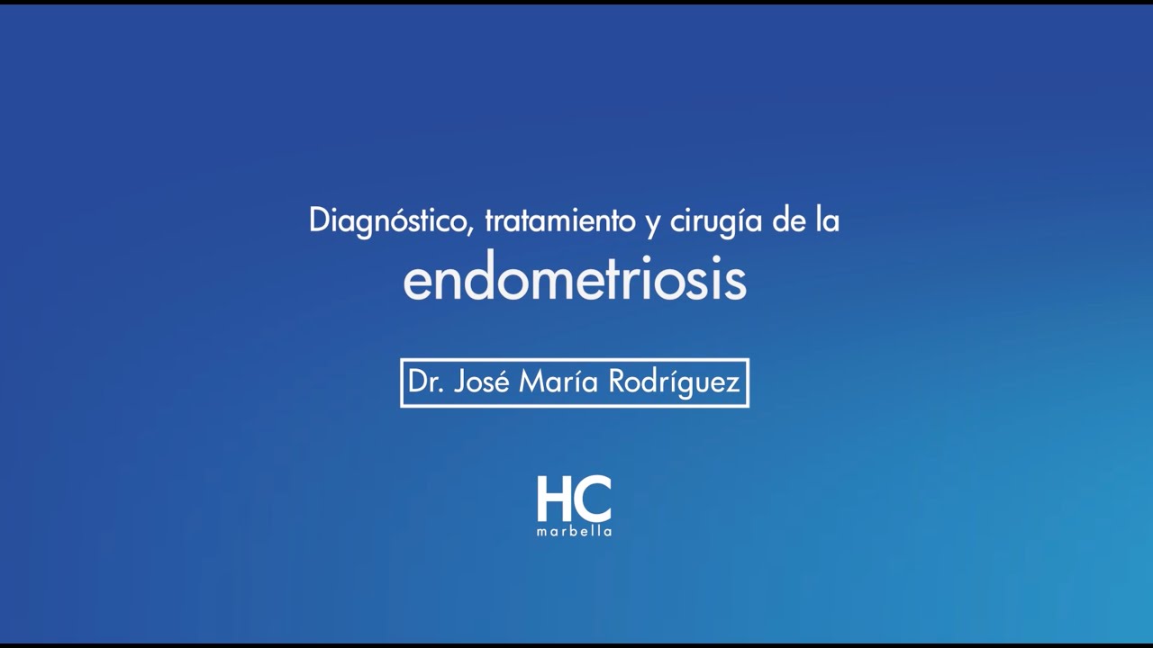 Diagnóstico, tratamiento y cirugía de la #endometriosis, por el Dr. José María Rodríguez