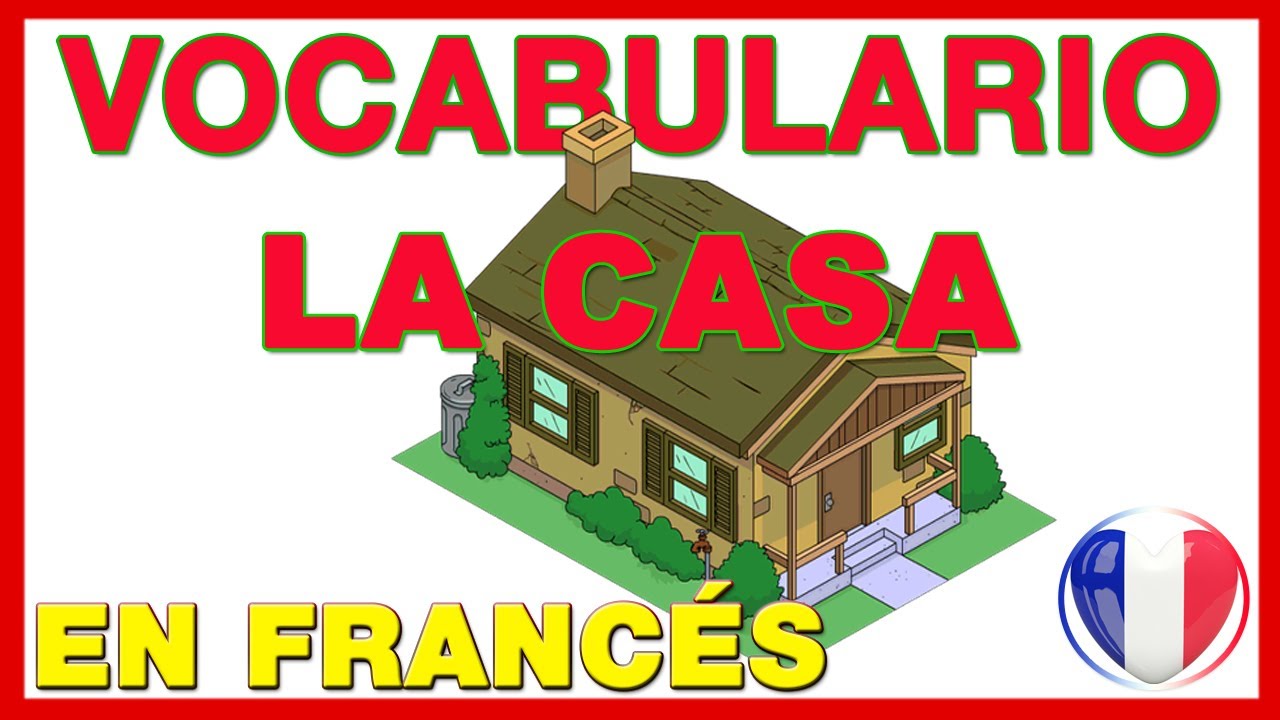 Vocabulario de la CASA en Francés 🚀 Partes de la Casa en Francés