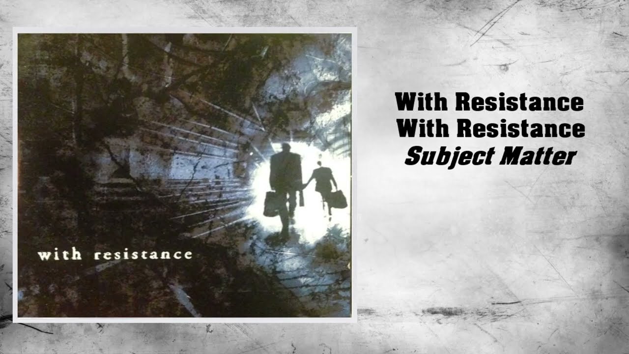With Resistance - Subject Matter