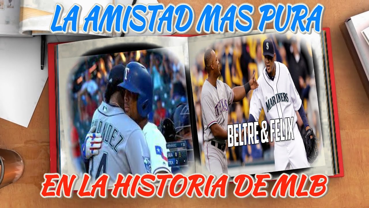 La Amistad  mas Pura de MLB : FELIX HERNANDEZ Y ADRIAN BELTRE HERMANOS POR SIEMPRE / MLB 2023