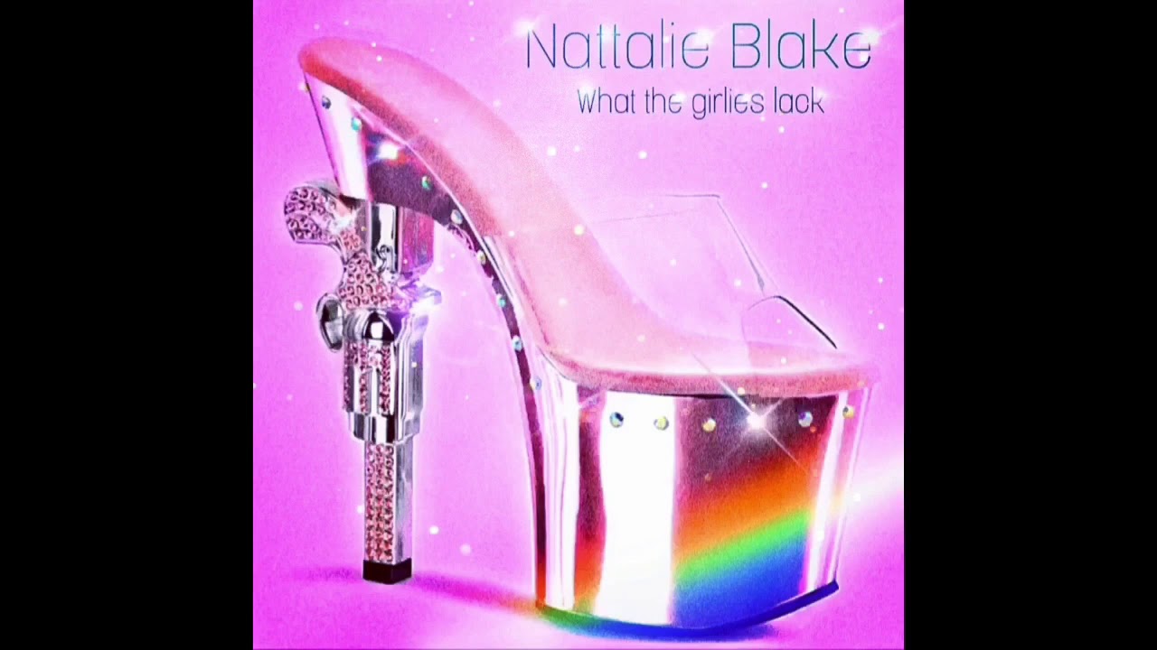 Nattalie Blake - What the Girlies Lack